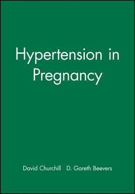 Hypertension in Pregnancy by David Churchill, D. Gareth Beevers