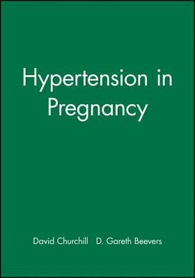 Hypertension in Pregnancy by David Churchill, D. Gareth Beevers