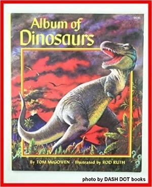 Album of Dinosaurs by Tom McGowen