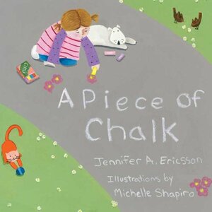 A Piece of Chalk by Jennifer A. Ericsson