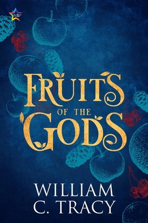 Fruits of the Gods by William C. Tracy