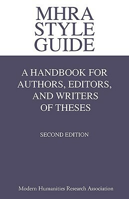 MHRA Style Guide. A Handbook for Authors, Editors, and Writers of Theses by Glanville Price, Brian Richardson