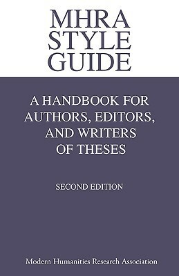 MHRA Style Guide. A Handbook for Authors, Editors, and Writers of Theses by Brian Richardson, Glanville Price