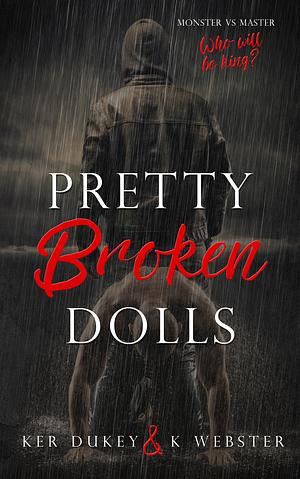 Pretty Broken Dolls by Ker Dukey, K Webster