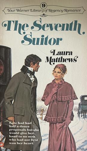 The Seventh Suitor by Laura Matthews