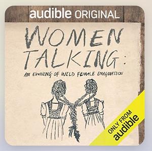 Women Talking: An Evening of Wild Female Imagination  by Sandra Delgado, Brittany K. Allen, Ruth Tang