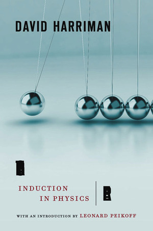 The Logical Leap: Induction in Physics by David Harriman, Leonard Peikoff