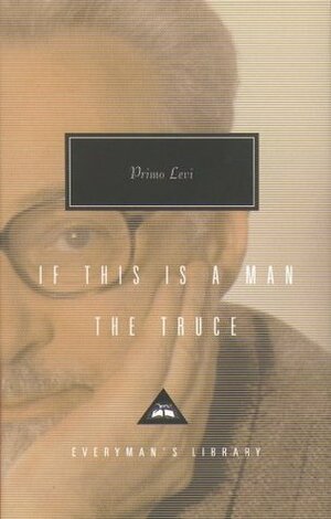 If This Is a Man & The Truce by Stuart J. Woolf, Primo Levi