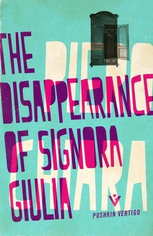 The Disappearance of Signora Giulia by Jill Foulston, Piero Chiara