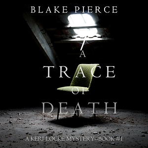 A Trace of Death by Blake Pierce