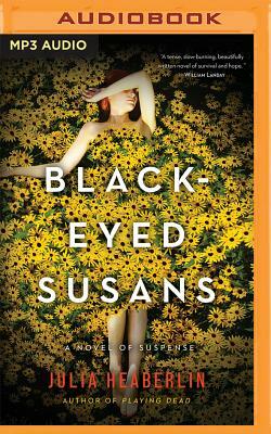 Black-Eyed Susans: A Novel of Suspense by Julia Heaberlin