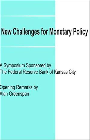 New Challenges for Monetary Policy by Alan Greenspan, Federal Reserve Bank of Kansas City