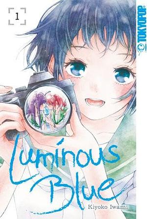 Luminous blue, Volume 1 by Kiyoko Iwami