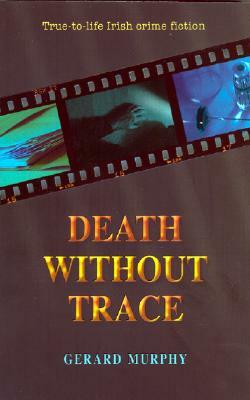 Death Without Trace by Gerard Murphy