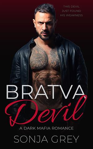 Bratva Devil: A Dark Mafia Romance by Sonja Grey