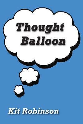 Thought Balloon by Kit Robinson