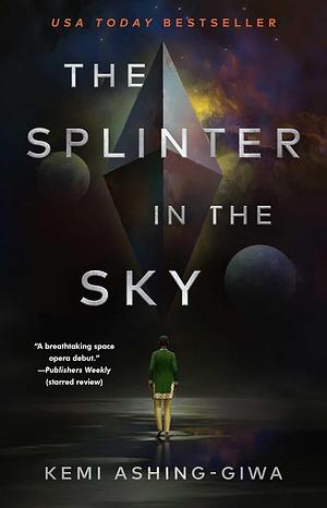 The Splinter in the Sky by Kemi Ashing-Giwa