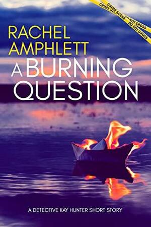 A Burning Question by Rachel Amphlett