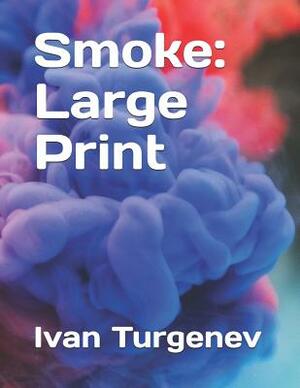 Smoke: Large Print by Ivan Turgenev