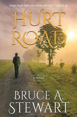 Hurt Road by Bruce A. Stewart