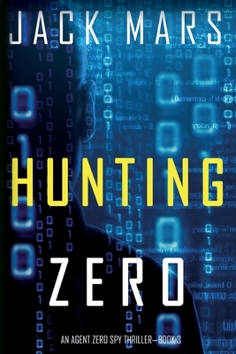 Hunting Zero by Jack Mars