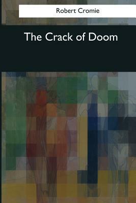 The Crack of Doom by Robert Cromie