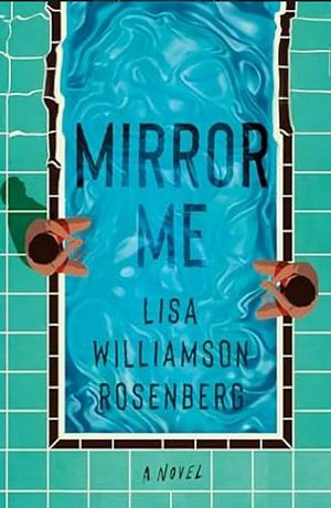 Mirror Me by Lisa Williamson Rosenberg