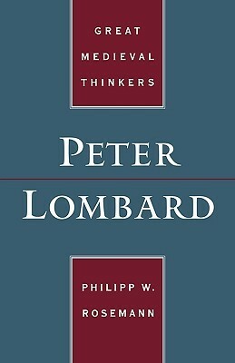 Peter Lombard by Philipp W. Rosemann