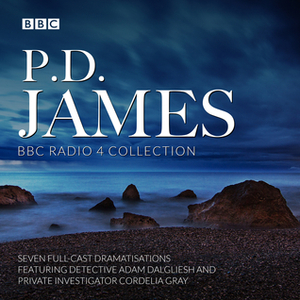 P.D. James BBC Radio Drama Collection: Seven full-cast dramatisations by Richard Derrington, Philip Franks, Robin Ellis, Hugh Grant, P.D. James