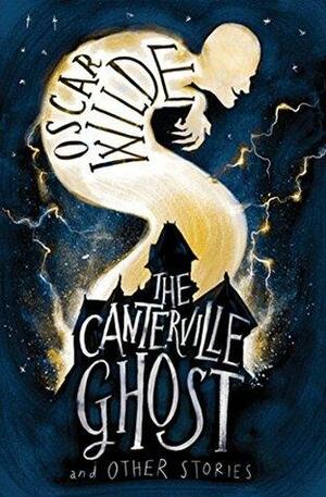 The Canterville Ghost and Other Stories: Extended Version by Oscar Wilde