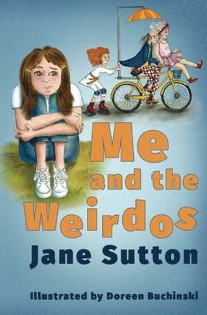 Me and the Weirdos by Jane Sutton, Doreen Buchinski