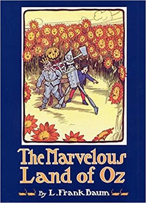 The Marvelous Land of Oz  by L. Frank Baum