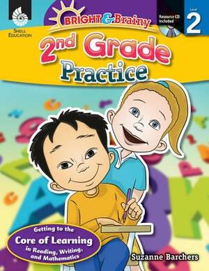 Bright & Brainy: 2nd Grade Practice: 2nd Grade Practice by Suzanne I. Barchers