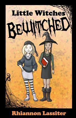 Little Witches Bewitched by Rhiannon Lassiter