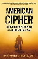 American Cipher: One Soldier's Nightmare in the Afghanistan War by Michael Ames, Matt Farwell