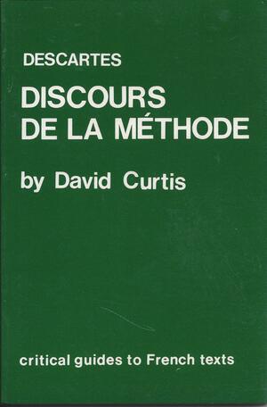 Descartes: Discours de la Methode by David Curtis