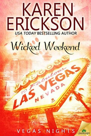 Wicked Weekend by Karen Erickson