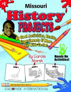 Missouri History Projects - 30 Cool Activities, Crafts, Experiments & More for K by Carole Marsh