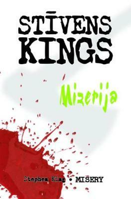 Mizerija by Stephen King, Ina Strautniece, Arnis Kilbloks, Stīvens Kings