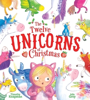 The Twelve Unicorns of Christmas by Timothy Knapman