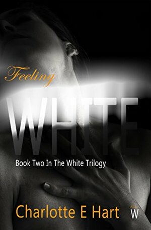Feeling White by Charlotte E. Hart