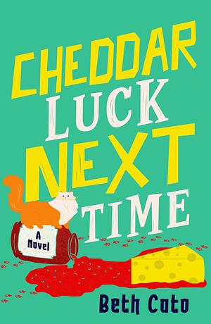 Cheddar Luck Next Time by Beth Cato