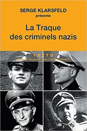 La traque des criminels nazis by Serge Klarsfeld