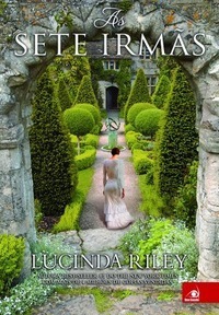 As Sete Irmãs by Lucinda Riley, Elaine Cristina Albino de Oliveira