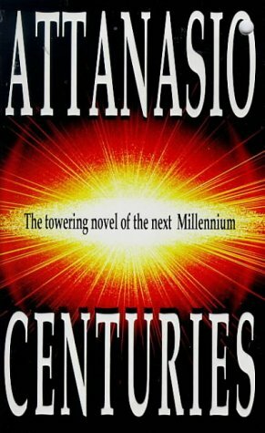 Centuries by A.A. Attanasio