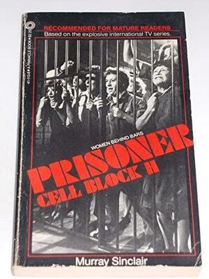 Prisoner, Cell Block H by Murray Sinclair