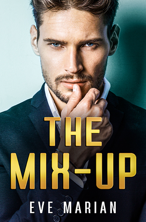 The Mix-Up by Eve Marian