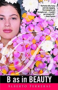 B as in Beauty by Alberto Ferreras