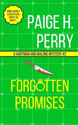 Forgotten Promises: A Hartman and Malone Mystery #2 by Paige H. Perry