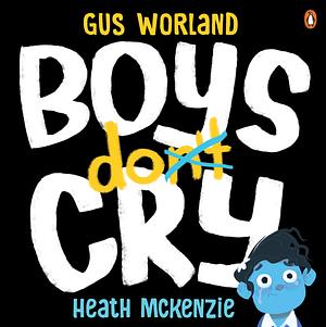 Boys Do Cry by Gus Worland